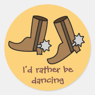 Cowboy Boots Rather be Dancing Country Western Classic Round Sticker
