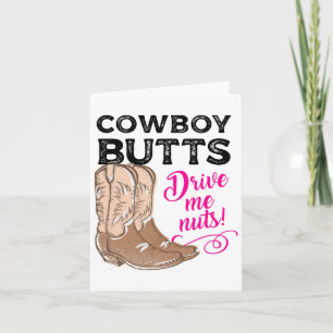 Cowboy Butts Drive Me Nuts Country Cowgirl Western Card