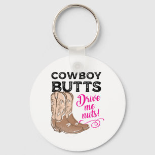 Cowboy Butts Drive Me Nuts Country Cowgirl Western Key Ring