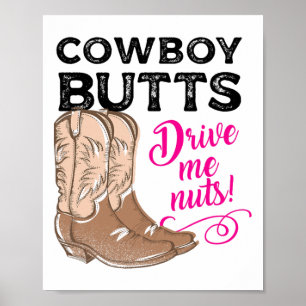 Cowboy Butts Drive Me Nuts Country Cowgirl Western Poster