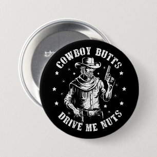 Cowboy Butts Drive Me Nuts Cowboys Gay Vintage 7.5 Cm Round Badge