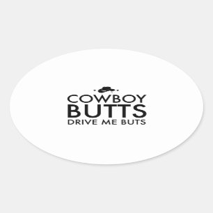 Cowboy Butts Drive me Nuts Oval Sticker