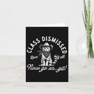 Cowboy Cat Cl Dismissed Now Go On Git Last Day Of Card