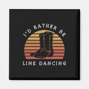 Cowboy Cowgirl Boots I'd Rather Be Line Dancing Magnet