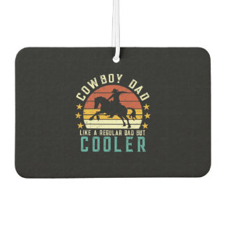 Cowboy Dad Like A Regular Dad But Cooler Car Air Freshener