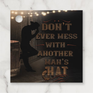Cowboy Don't Ever Mess With Another Man's Hat Favour Tags