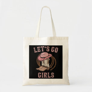 Cowboy Hat Boots Let's Go Girls Western Cowgirls  Tote Bag