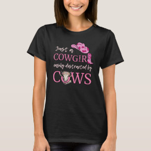 Cowboy JUST A COWGIRL EASILY DISTRACTED BY COWS T-Shirt