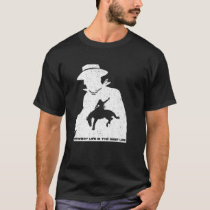 Cowboy Life Is The Best Life. Wild Horse. Funny Ol T-Shirt