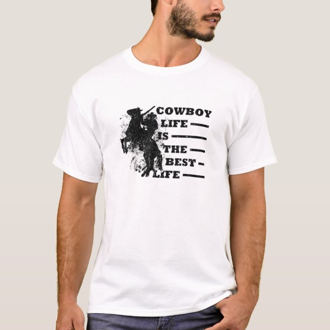 Cowboy Life Is The Best Life. Wild Horse. Funny Ol T-Shirt (Front)