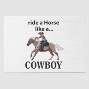 Cowboy Ride A Horse Like A Cowboy Tissue Paper