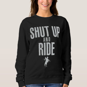 Cowboy shirt Shut up and ride for Cowgirls too