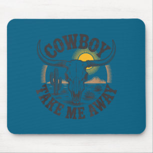 Cowboy take me away funny cowgirl country western mouse mat