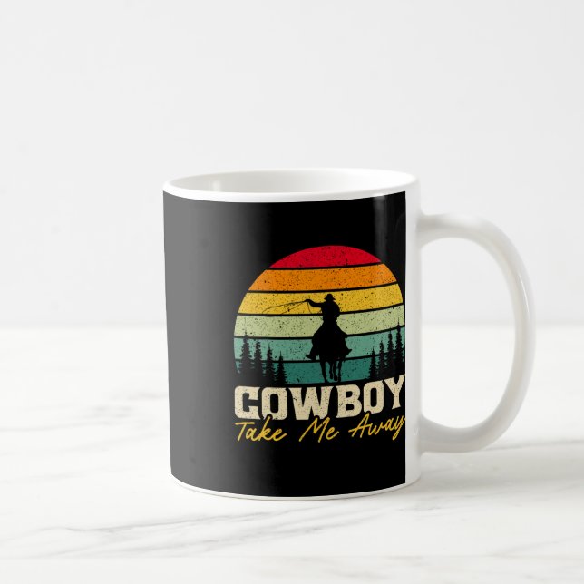 Cowboy Take Me Away Western Rodeo Horseck Riding 1 Coffee Mug (Right)