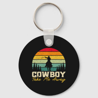 Cowboy Take Me Away Western Rodeo Horseck Riding 1 Key Ring