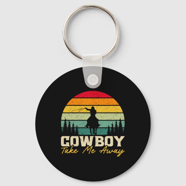 Cowboy Take Me Away Western Rodeo Horseck Riding 1 Key Ring (Front)