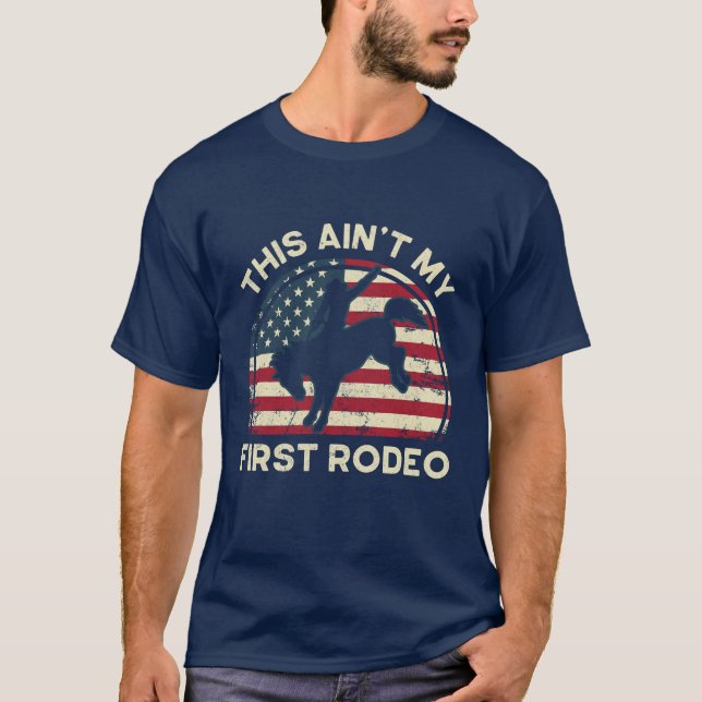 Cowboy This Ain't My First Rodeo Funny Western T-Shirt (Front)