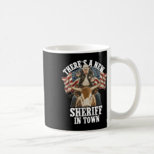 Cowboy Trump 2025 There's A New Sheriff In Town Coffee Mug