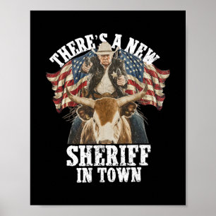Cowboy Trump 2025 There's A New Sheriff In Town Poster