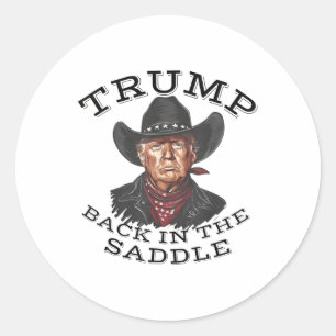 Cowboy Trump Back In The Saddle Inauguration 2025  Classic Round Sticker