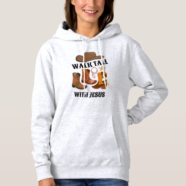 Cowboy WALK TALL WITH JESUS Christian  Hoodie (Front)