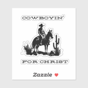 Cowboyin' for Christ Vinly Sticker 4"x4" 