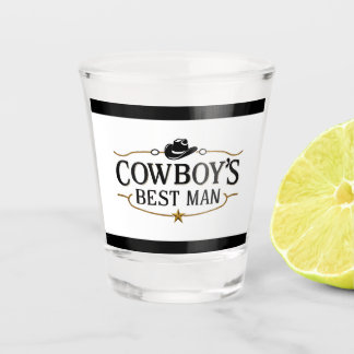 Cowboy's Best Man  Shot Glass
