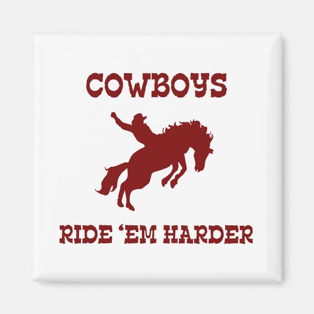 Cowboys Ride ‘Em Harder Magnet (Front)