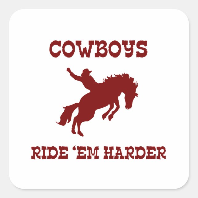Cowboys Ride ‘Em Harder Square Sticker (Front)