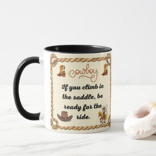 Cowboys Saying If you climb in the saddle be ready Mug