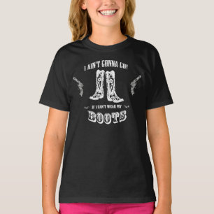 Cowgirl - Ain't gonna go! T-Shirt