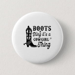 Cowgirl & Boots Bling Its A Cowgirl Thing Hors 6 Cm Round Badge