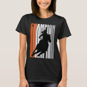 Cowgirl Champion Horse Riding Barrel Racing Woman  T-Shirt