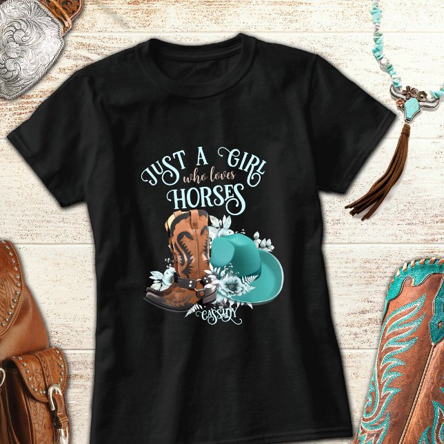 Cowgirl cowboy boots hat Girl Love horses name T-S T-Shirt (Just a girl who loves horses, personalized cowgirl t-shirt, black, cowboy hat, cowboy boots.)