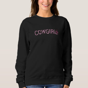 Cowgirl For Southern Cowgirls Sweatshirt