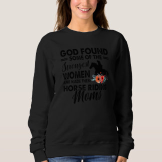 Cowgirl God Found Strongest Women Horse Riding Mum Sweatshirt