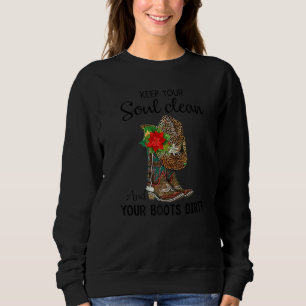 Cowgirl Keep Your Soul Clean And Your Boots Wester Sweatshirt