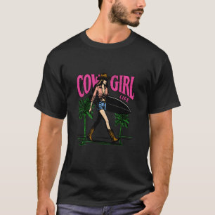 Cowgirl Life Cute Cowgirl Surfer Cowboy Hat Cowboy T-Shirt