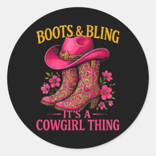 Cowgirl Lover Boots And Bling Its A Cowgirl Thing Classic Round Sticker