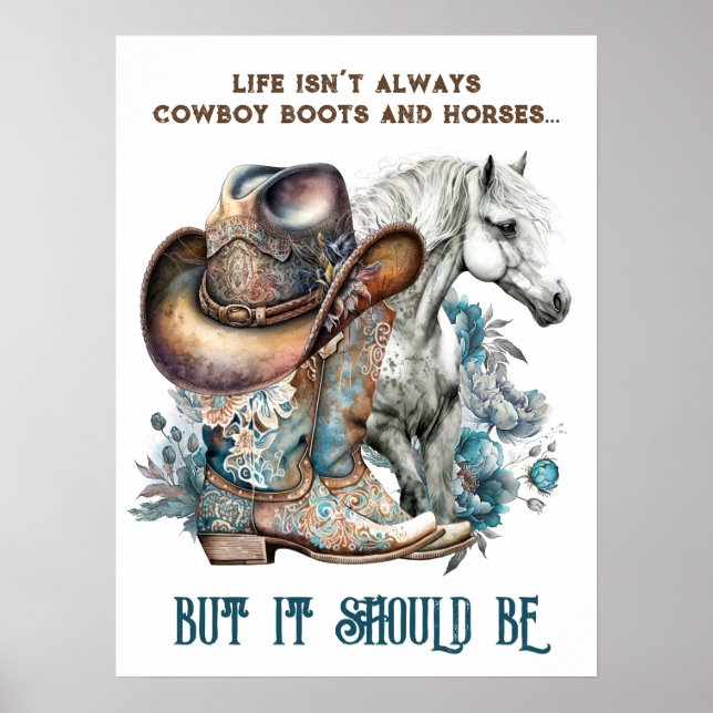 Cowgirl quote horse cowboy boots hat floral poster (Front)