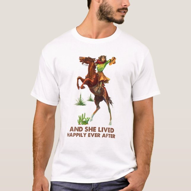 Cowgirl Riding She Lived Happily Ever After Wester T-Shirt (Front)