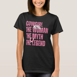 Cowgirl The Woman The Myth The Legend Western Coun T-Shirt