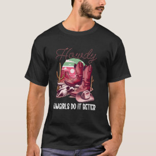 Cowgirls Do It Better Shirt,Pink Cowboy Boots Howd T-Shirt