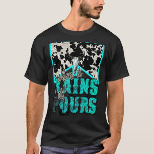 Cowhide Bull Skull When It Rains It Pours Western T-Shirt