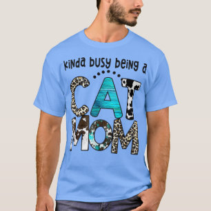 Cowhide Leopard Kinda Busy Being a Cat Mum Western T-Shirt