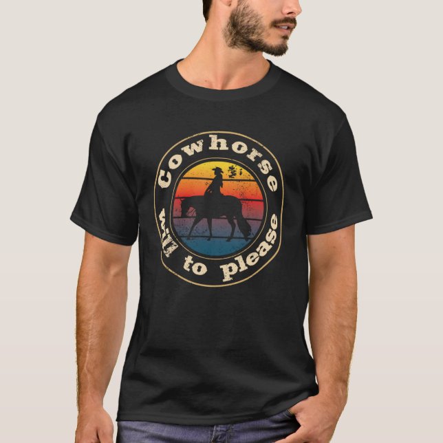 Cowhorse will to please Western Reining Rider T-Shirt (Front)