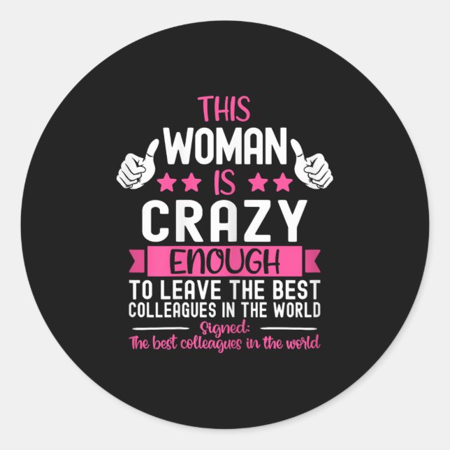 Coworker Leaving Job, Going Away, Coworker Quittin Classic Round Sticker (Front)