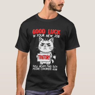 Coworker Leaving, Quitting Going Away, Job Change T-Shirt