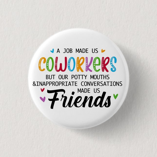 Coworker Quote - Work Made Us Coworkers Friends 3 Cm Round Badge (Front)