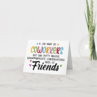 Coworker Quote - Work Made Us Coworkers Friends